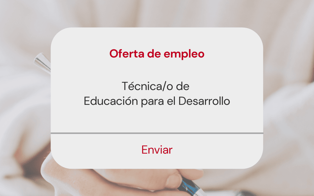Trabaja con nosotras: Técnica/o Educación para el Desarrollo