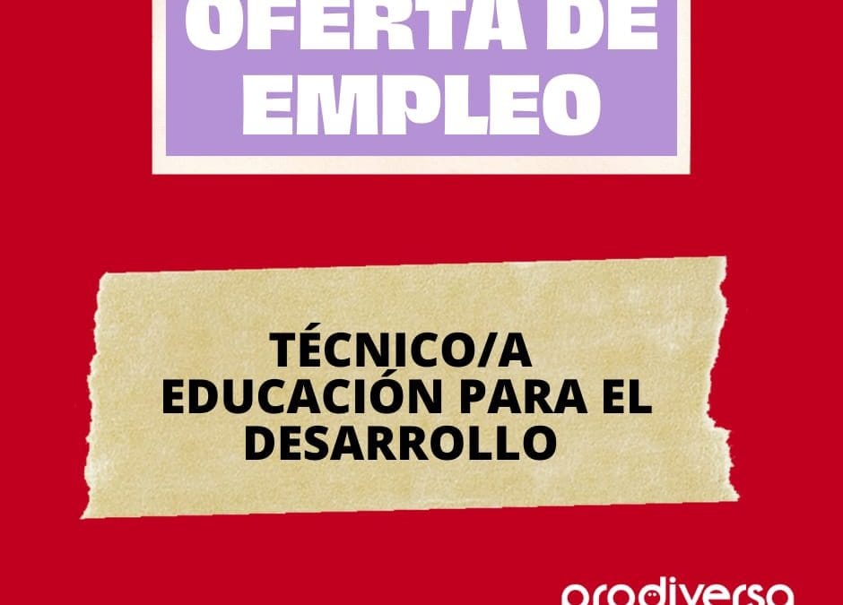 Técnica o técnico de Educación para el Desarrollo en Prodiversa
